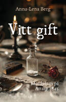 Vitt gift : Mordg&aring;tan p&aring; Attarp 1845