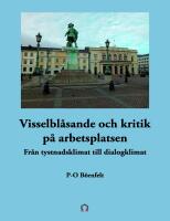 Visselbl&aring;sande och kritik p&aring; arbetsplatsen : fr&aring;n tystnadsklimat till dialog