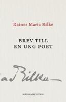 Brev till en ung poet : med breven fr&aring;n Franz Xaver Kappus