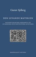 Den levande materien : naturfilologiska perspektiv p&aring; hylozoiska och panteistiska estetiker