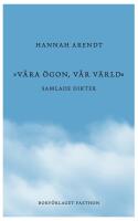 V&aring;ra &ouml;gon, v&aring;r v&auml;rld : samlade dikter