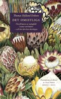 Det omistliga : om f&ouml;rlusten av m&aring;ngfald i natur och kultur - och hur den kan &aring;terskapas