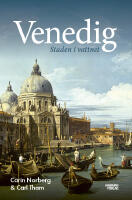 Venedig :&nbsp;staden i vattnet
