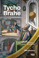 Tycho Brahe : v&auml;rldsmedborgaren fr&aring;n Ven