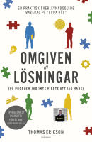 Omgiven av l&ouml;sningar (p&aring; problem jag inte visste att jag hade)