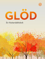 Gl&ouml;d : en h&ouml;standaktsbok