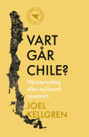 Vart g&aring;r Chile? : v&auml;nstersv&auml;ng eller nyliberal revansch