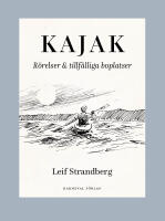 Kajak : r&ouml;relser & tillf&auml;lliga boplatser
