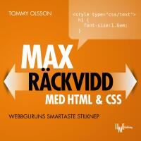 Max r&auml;ckvidd med HTML & CSS : webbguruns smartaste stilknep