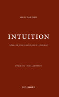 Intuition: n&aring;gra ord om diktning och vetenskap