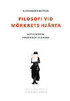 Filosofi vid m&ouml;rkrets hj&auml;rta : Wittgenstein, Frazer och vildarna
