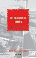 Diplomatdottern i Jakarta : reportage fr&aring;n Indonesien