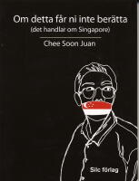 Om detta f&aring;r ni inte ber&auml;tta (det handlar om Singapore)
