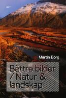 B&auml;ttre bilder / Natur & landskap