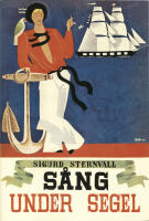 S&aring;ng under segel : sj&ouml;mansvisor, ballader, ber&auml;ttande rimkv&auml;den, g&aring;ngspelsl&aring;tar och halartrallar, shanties och ditties