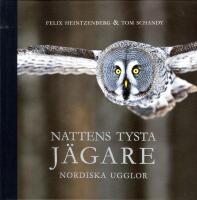 Nattens tysta j&auml;gare : nordiska ugglor