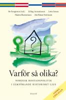 Varf&ouml;r s&aring; olika? : nordisk bostadspolitik i j&auml;mf&ouml;rande historiskt ljus