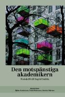 Den motsp&auml;nstiga akademikern : festskrift till Ingrid Sahlin