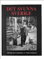 Det svunna Sverige : s&auml;llsamma ber&auml;ttelser