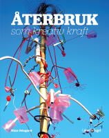 &Aring;terbruk som kreativ kraft