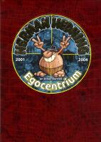 Herman Hedning 2001-2004 Egocentrium