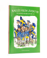 Kalles vilda &auml;ventyr : en sagolik historia om Karl XII