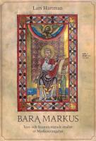 Bara Markus; Text- och l&auml;sarorienterade studier av Markusevangeliet
