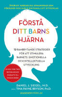F&ouml;rst&aring; ditt barns hj&auml;rna : 12 banbrytande strategier f&ouml;r att stimulera barnets emotionella och intellektuella utveckling
