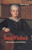 Anna Whitlock : reformpedagog och r&ouml;str&auml;ttsledare