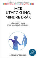 Mer utveckling, mindre br&aring;k : v&auml;gled ditt barn utan br&aring;k, gr&aring;t och kaos