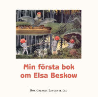 Min f&ouml;rsta bok om Elsa Beskow ny version