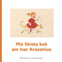Min f&ouml;rsta bok om Ivar Arosenius