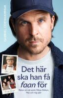 Det h&auml;r ska han f&aring; faan : boken om att spela H&aring;kan Br&aring;kan, Max och mig sj&auml;lv.