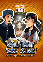V&auml;lj r&auml;tt v&auml;g, Alex!