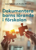 Dokumentera barns l&auml;rande i f&ouml;rskolan