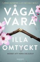 V&aring;ga vara illa omtyckt : modet att vara sig sj&auml;lv