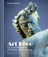 Art D&eacute;co och Swedish Grace i Stockholms stadsrum