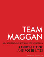 Team Maggan : H&M's first design director and coworkers on fashion, people and possibilities
