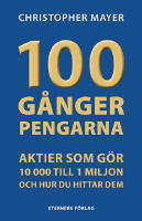 100 g&aring;nger pengarna : aktier som g&ouml;r 10 000 till 1 miljon