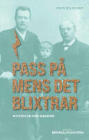 Pass p&aring; mens det blixtrar : historien om Kork-Wicanders