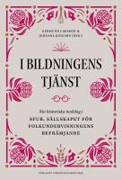I bildningens tj&auml;nst : nio historiska nedslag i SFUB - S&auml;llskapet f&ouml;r folkundervisningens befr&auml;mjande