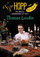 Tjo, hopp och k&auml;rlek : om maten, mammorna och mig