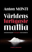 V&auml;rldens farligaste maffia : kokainmonopolet Ndrangheta fr&aring;n Kalabrien