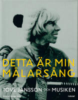 Detta &auml;r min m&aring;lars&aring;ng : Tove Jansson och musiken