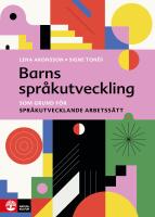 Barns spr&aring;kutveckling : som grund f&ouml;r spr&aring;kutvecklande arbetss&auml;tt