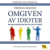 Omgiven av idioter : hur man f&ouml;rst&aring;r dem som inte g&aring;r att f&ouml;rst&aring;