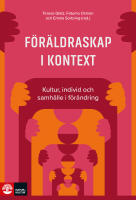 F&ouml;r&auml;ldraskap i kontext : Kultur, individ och samh&auml;lle i f&ouml;r&auml;ndring