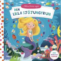 Mina f&ouml;rsta sagor : Den lilla sj&ouml;jungfrun - med r&ouml;rliga flikar