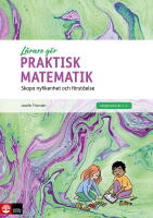 Praktisk matematik : skapa nyfikenhet och f&ouml;rst&aring;else