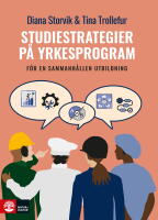 Studiestrategier p&aring; yrkesprogram : f&ouml;r en sammanh&aring;llen utbildning